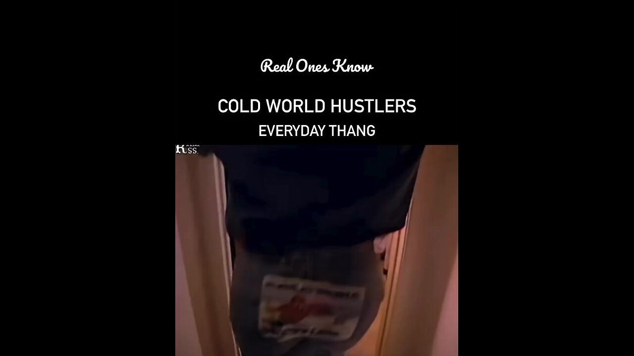 COLD WORLD HUSTLERS EVERYDAY THANG