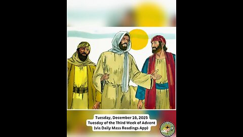 Tuesday, December 16, 2025 Tuesday of the Third Week of Advent #faith #readings #advent2025