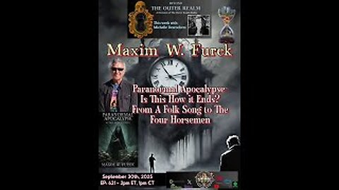 Beyond The Outer Realm -Paranormal Apocalypse" with Maxim W. Furek