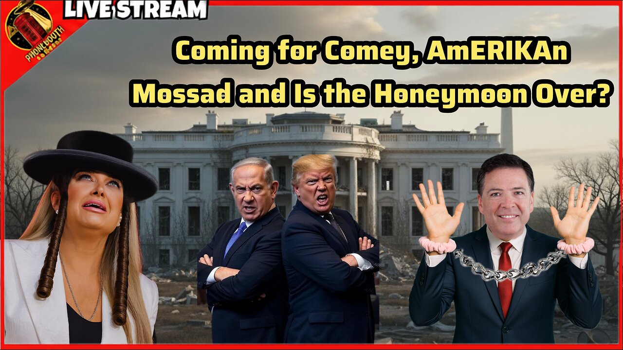 Coming For Comey, AmERIKAn Mossad and Is The Honeymoon Over - Live Stream