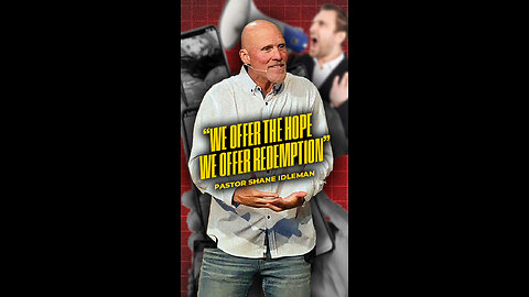 We Offer The Hope, We Offer The Redemption | Pastor Shane Idleman