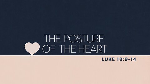 The Posture of the Heart | Luke 18:9-14 | Ontario Community Church ⛪️ | Live Stream 🎥