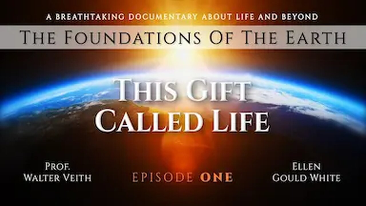 THE FOUNDATIONS OF THE EARTH - 1. This Gift Called Life - Walter Veith
