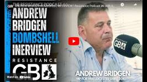 ANDREW BRIDGEN BOMBSHELL INTERVIEW l Resistance Podcast #6 with Andrew Bridgen