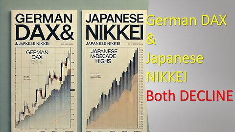 German DAX and Japanese NIKKEI both DECLINE