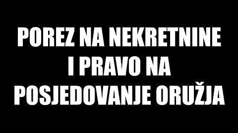 Porez na nekretnine i pravo na posjedovanje oružja