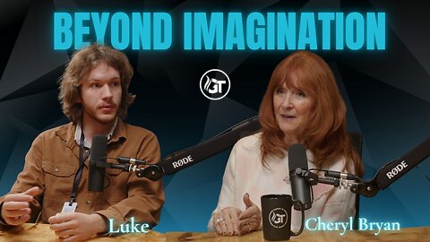 Beyond Imagination with Cheryl Bryan - Luke