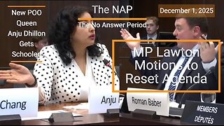 New POO Queen Anju Dhillon gets Schooled – MP Lawton Resets Authoritarian Agenda - December 1, 2025