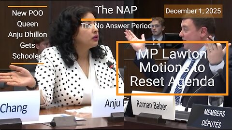 New POO Queen Anju Dhillon gets Schooled – MP Lawton Resets Authoritarian Agenda - December 1, 2025