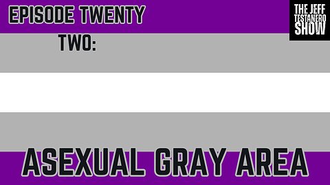 Ep 22: ASexual Gray Area