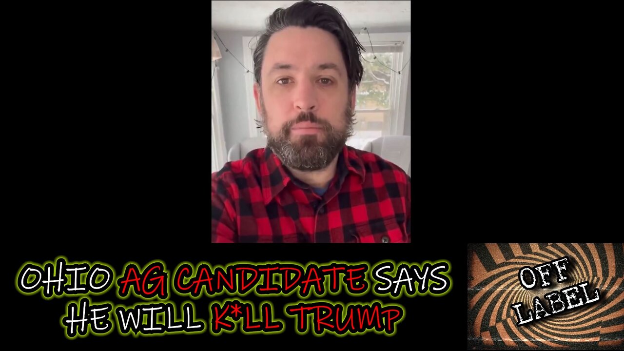 Ohio Attorney General Candidate Says He Will Kill Donald Trump.