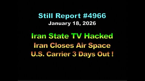 #4966, Iran State TV Hacked. Iran Closes Air Space. U.S. Carrier 3 Days Out !