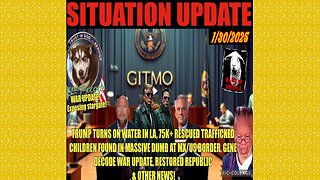 SITUATION UPDATE 1/30/25 - Trump Turns On Water In LA, 75K Children Rescued, Gene Decode War Update