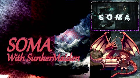 SunkerMaiden is Dissapointed(?) in SOMA