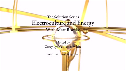 The Solution Series: Electroculture and Energy with Matt Roeske