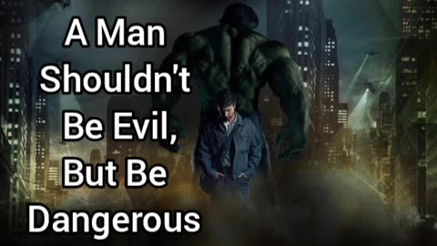 A Man Shouldn't Be Evil, But Should Be Dangerous