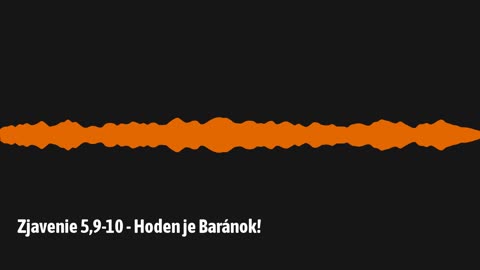 Zjavenie 5,9-10 - Hoden je Baránok!