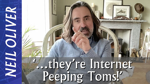 Neil Oliver: ‘…they’re dangerous Peeping Toms!!!