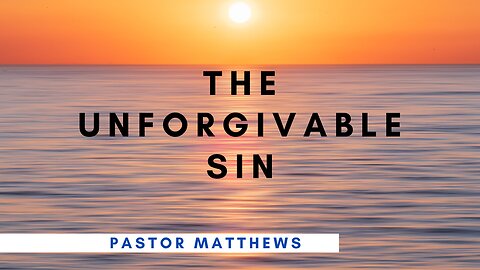 "The Unforgivable Sin" | Abiding Word Baptist