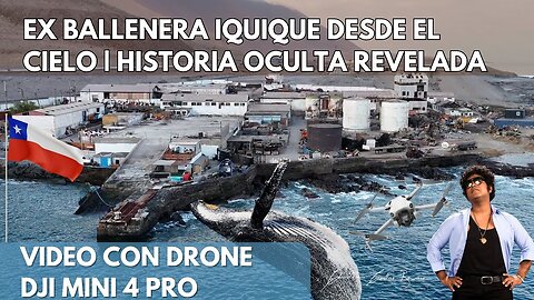 Ex Ballenera Iquique desde el cielo | Historia oculta revelada con Dron Dji mini 4 pro