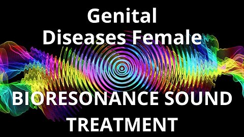 Genital Diseases Female _ Sound therapy session