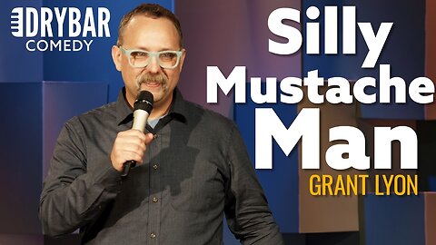 Silly Mustache Man. Grant Lyon - Full Special
