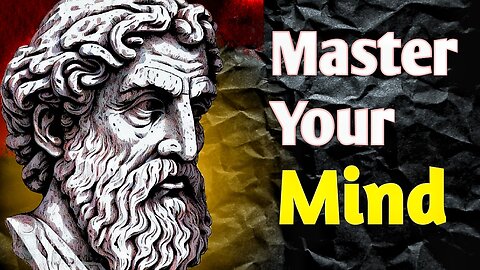 Master Your Mind Through Stoicism philosophy