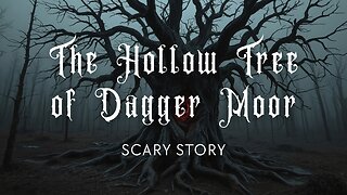 The Hollow Tree of Dagger Moor – Dark Fantasy Story