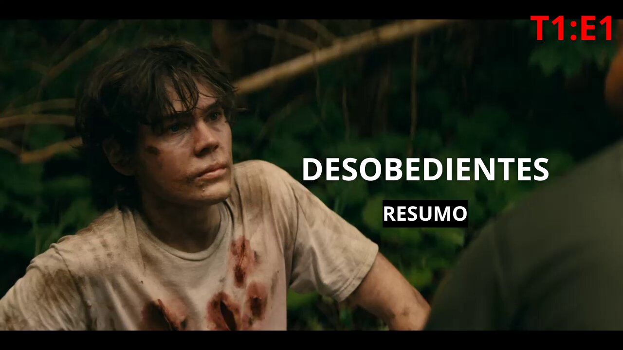 DESOBEDIENTES 1ª TEMPORADA EP 1 – RESUMO COMPLETO E EXPLICADO