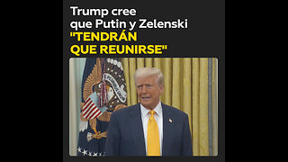 Trump sugiere reunión entre Putin y Zelenski para resolver conflicto en Ucrania