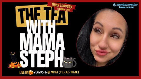 The Tea With Mama Steph (Episode 32) Tipsy Tuesday - Premium only