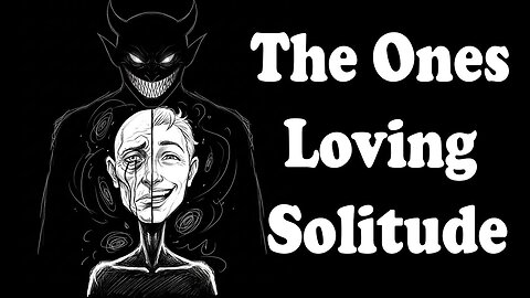Psychology of People Who Love Being Alone