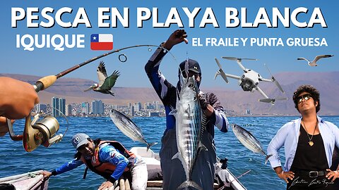 Pesca en Playa Blanca, El Fraile y Punta Gruesa 🎣 | Aventura con drone en Iquique - Chile