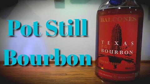 Balcones Pot Still Texas Bourbon | Review