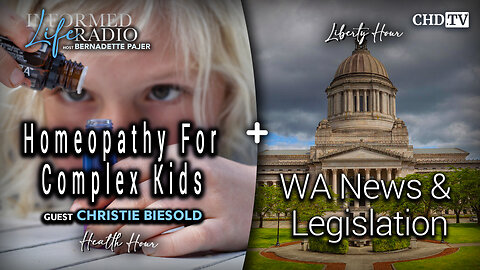 Homeopathy for Complex Kids + WA News & Legislation