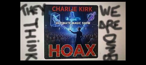 CHARLIE KIRK FAKE DEMISE PSYOP PT9