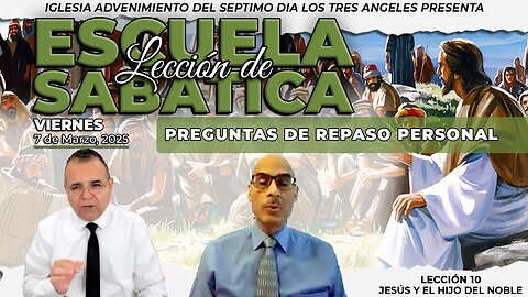 Viernes 7 de Marzo Lección de Escuela Sabática - Pr. Orlando Enamorado