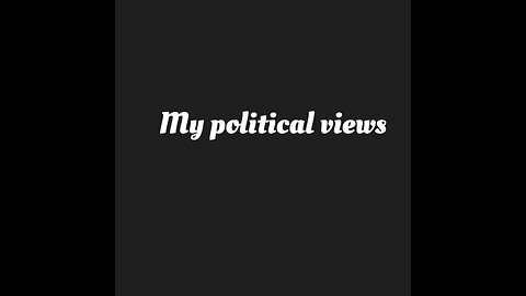 My political views