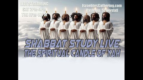 The Spiritual Candle of YAH - Israelites Gathering Shabbat Study Live