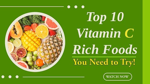 Top 10 Vitamin C Rich Foods You Need to Try! | Vitamin C Foods