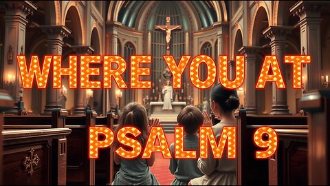 WHERE YOU AT (PSALM 9) ~ OFFICIAL MUSIC VIDEO