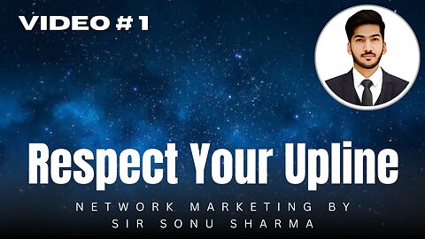 RESPECT YOUR UPLINE | Network Marketing |