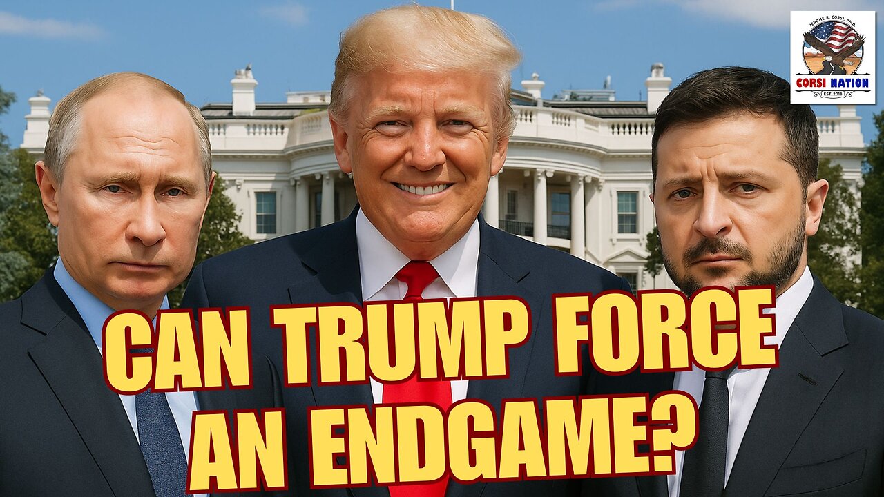 Trump Can Force an Endgame in the Ukraine-Russia War | Corsi Nation Breakdown