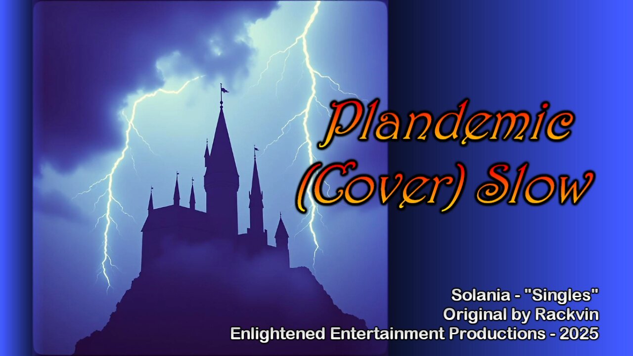 "Plandemic (Cover) Slow" -- Solania