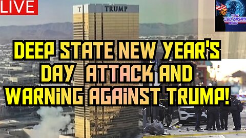 DEEP STATE NEW YEAR'S DAY ATTACK AND WARNING AGAINST TRUMP!