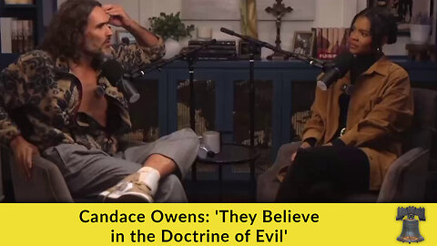 Candace Owens: 'They Believe in the Doctrine of Evil'
