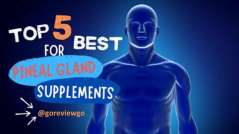 The Top 5 Pineal Gland Natural Supplements for 2025 !