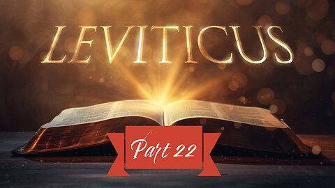 Leviticus Series Part 22