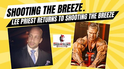 Shooting the Breeze with John Livia and Lee Priest