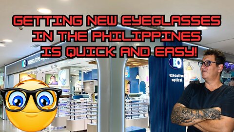 Getting New Eyeglasses in the Philippines: Quick and Easy!